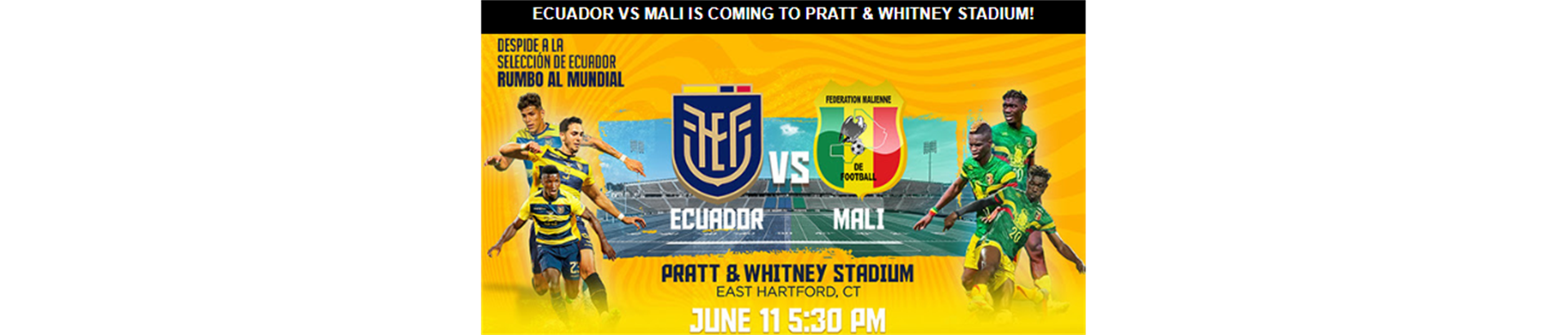 ECUADOR VS MALI IS COMING TO PRATT & WHITNEY STADIUM!